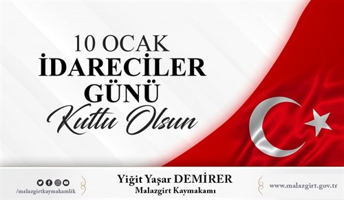 İlçe Kaymakamımız Sayın Yiğit Yaşar DEMİRER 'in 10 Ocak İdareciler Günü Tebriği